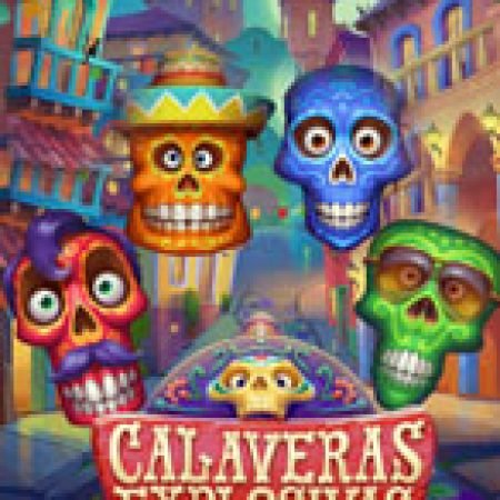 Chơi Calaveras Explosivas Slot Online: Tips, Chiến Lược và Hướng Dẫn Chi Tiết