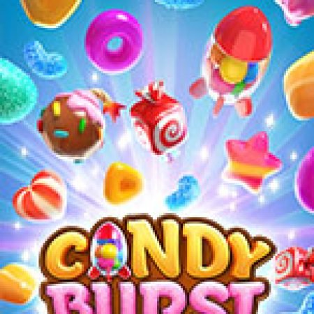 Chơi Xứ Sở Kẹo Ngọt – Candy Burst Slot Online: Tips, Chiến Lược và Hướng Dẫn Chi Tiết