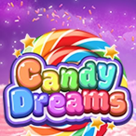 Hướng Dẫn Chơi Candy Dreams Slot: Bí Kíp Đánh Bại Mọi Thử Thách