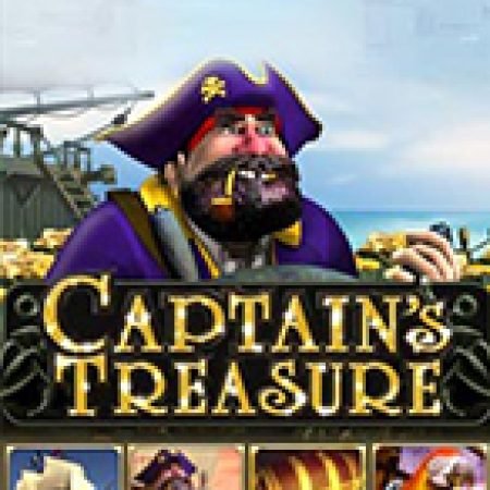 Hướng Dẫn Chơi Captain’s Treasure Slot: Bí Kíp Đánh Bại Mọi Thử Thách