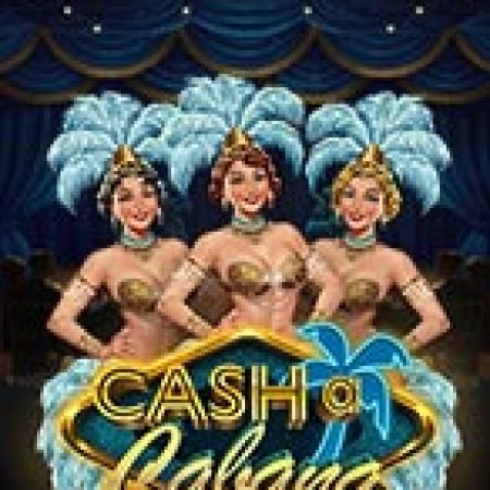 Cash-a-Cabana Slot: Lịch Sử, Phiên Bản Mới và Cách Thức Chơi Để Thắng Lớn