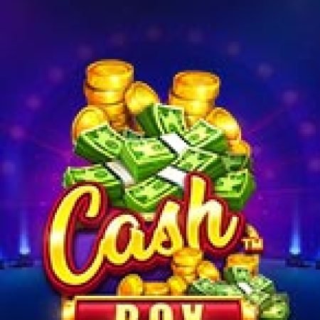 Hướng Dẫn Chơi Núi Tiền Cát Lộc – Cash Box Slot: Bí Kíp Đánh Bại Mọi Thử Thách