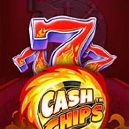 Chơi Cash Chips Slot Online: Tips, Chiến Lược và Hướng Dẫn Chi Tiết