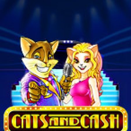 Hướng Dẫn Chơi Mèo Vương Giả – Cats and Cash Slot: Bí Kíp Đánh Bại Mọi Thử Thách