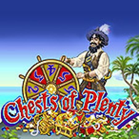 Khám Phá Chests of Plenty Slot: Từ Lịch Sử Đến Cách Thức Chơi Đỉnh Cao