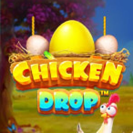 Chơi Nông Trại Gà Gô – Chicken Drop Slot Online: Tips, Chiến Lược và Hướng Dẫn Chi Tiết