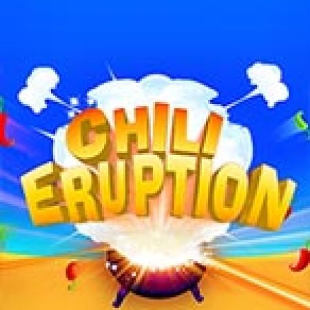 Khám Phá Chili Eruption Slot: Từ Lịch Sử Đến Cách Thức Chơi Đỉnh Cao