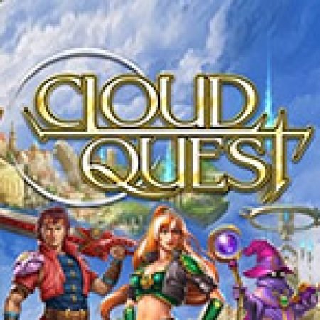 Chơi Nhiệm Vụ Thần Thoại – Cloud Quest Slot Online: Tips, Chiến Lược và Hướng Dẫn Chi Tiết