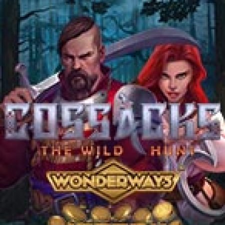 Khám Phá Cossacks: Săn Hoặc Bị Săn – Cossacks: The Wild Hunt Slot: Từ Lịch Sử Đến Cách Thức Chơi Đỉnh Cao