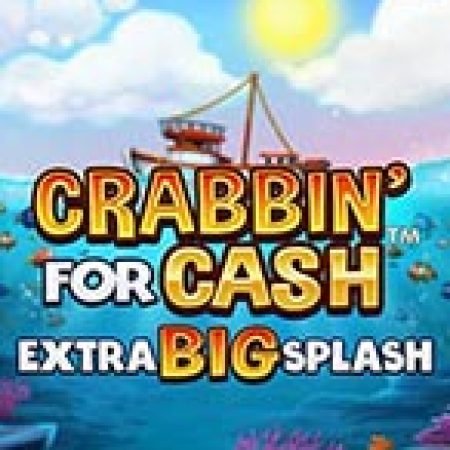 Khám Phá Crabbin’ for Cash: Extra Big Splash Slot: Từ Lịch Sử Đến Cách Thức Chơi Đỉnh Cao