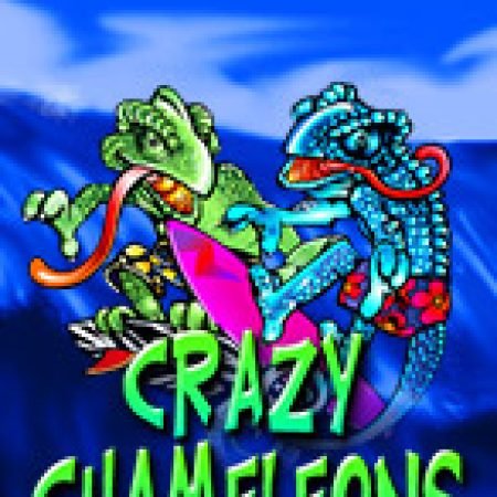 Chơi Tắc Kè Hoa – Crazy Chameleons Slot Online: Tips, Chiến Lược và Hướng Dẫn Chi Tiết