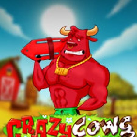 Bò Đỏ – Crazy Cows Slot: Lịch Sử, Phiên Bản Mới và Cách Thức Chơi Để Thắng Lớn