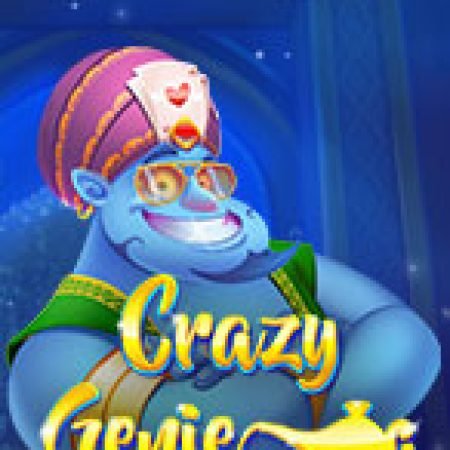 Hướng Dẫn Chơi Thần Đèn – Crazy Genie Slot: Bí Kíp Đánh Bại Mọi Thử Thách