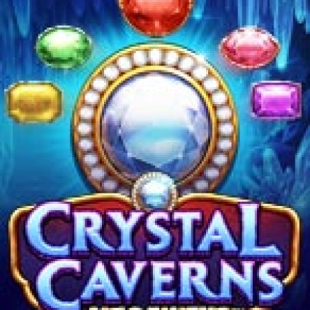Hang Động Pha Lê – Crystal Caverns Megaways Slot: Lịch Sử, Phiên Bản Mới và Cách Thức Chơi Để Thắng Lớn