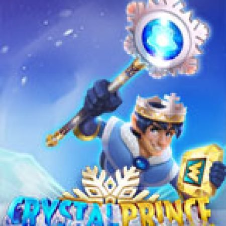 Crystal Prince Slot: Lịch Sử, Phiên Bản Mới và Cách Thức Chơi Để Thắng Lớn