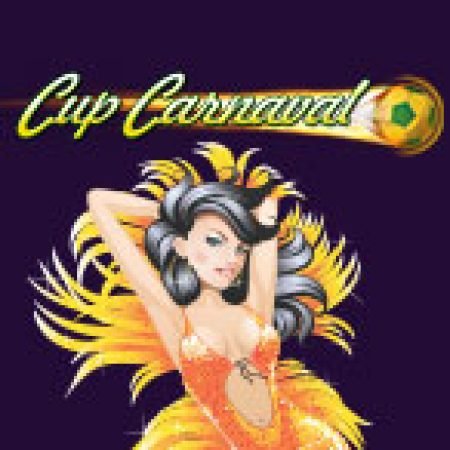 Cup Carnaval Slot – Trải Nghiệm Game Slot Huyền Thoại và Cách Chơi Chiến Thắng