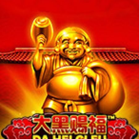 Da Hei Ci Fu Slot – Trải Nghiệm Game Slot Huyền Thoại và Cách Chơi Chiến Thắng