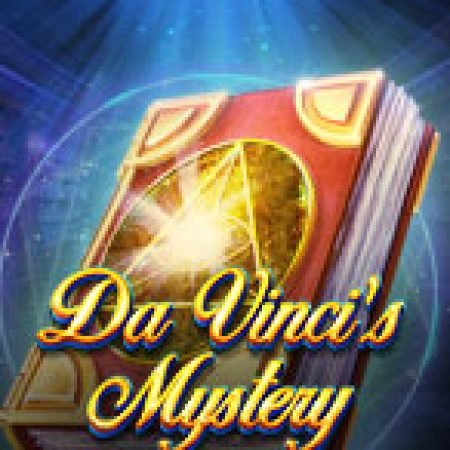 Chơi Bí Ẩn Da Vinci – Da Vinci’s Mystery Slot Online: Tips, Chiến Lược và Hướng Dẫn Chi Tiết