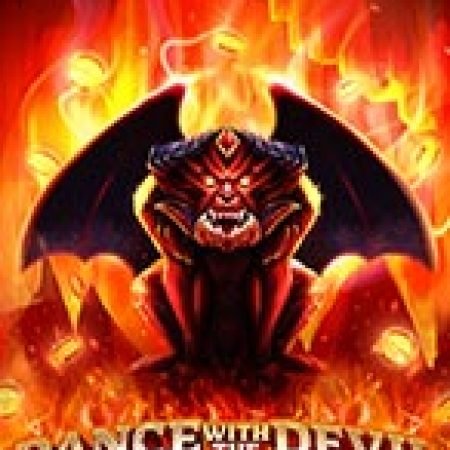 Chơi Dance with the Devil Slot Online: Tips, Chiến Lược và Hướng Dẫn Chi Tiết