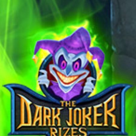 Dark Joker Rizes Slot – Trải Nghiệm Game Slot Huyền Thoại và Cách Chơi Chiến Thắng