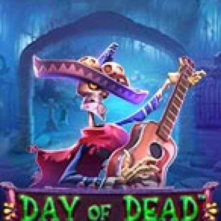 Lễ Hội Của Bóng Ma – Day of Dead Slot – Trải Nghiệm Game Slot Huyền Thoại và Cách Chơi Chiến Thắng