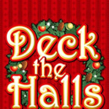 Hướng Dẫn Chơi Deck The Halls – Deck the Halls Slot: Bí Kíp Đánh Bại Mọi Thử Thách