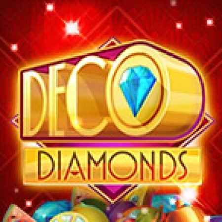 Chơi Deco Diamonds Slot Online: Tips, Chiến Lược và Hướng Dẫn Chi Tiết