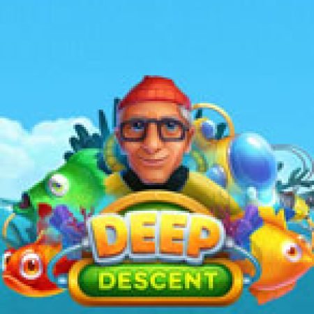 Hướng Dẫn Chơi Deep Descent Slot: Bí Kíp Đánh Bại Mọi Thử Thách