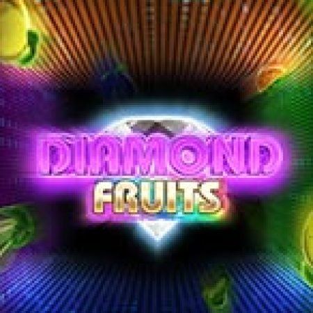 Diamond Fruits Slot: Lịch Sử, Phiên Bản Mới và Cách Thức Chơi Để Thắng Lớn