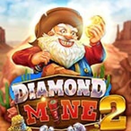 Diamond Mine 2 Megaways Slot – Trải Nghiệm Game Slot Huyền Thoại và Cách Chơi Chiến Thắng