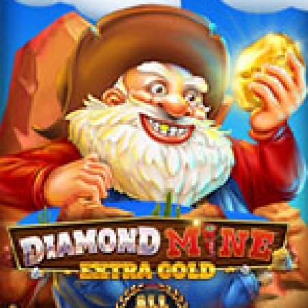 Khám Phá Diamond Mine Extra Gold All Action Slot: Từ Lịch Sử Đến Cách Thức Chơi Đỉnh Cao