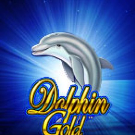 Chơi Dolphin Gold Slot Online: Tips, Chiến Lược và Hướng Dẫn Chi Tiết