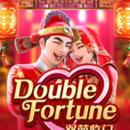 Chơi Song Hỷ Lâm Môn – Double Fortune Slot Online: Tips, Chiến Lược và Hướng Dẫn Chi Tiết