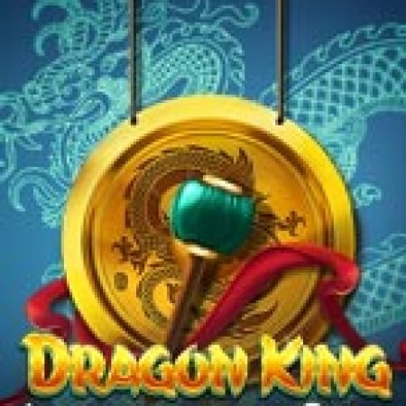 Mãnh Long Tái Xuất – Dragon King: Legend of the Seas Slot: Lịch Sử, Phiên Bản Mới và Cách Thức Chơi Để Thắng Lớn