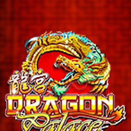 Dragon Palace Slot: Lịch Sử, Phiên Bản Mới và Cách Thức Chơi Để Thắng Lớn