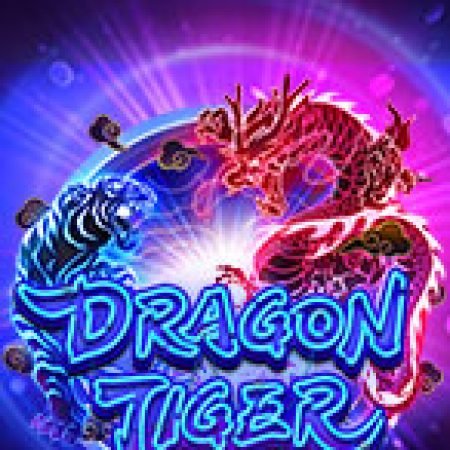 Long Tranh Hổ Đấu – Dragon Tiger Luck Slot – Trải Nghiệm Game Slot Huyền Thoại và Cách Chơi Chiến Thắng