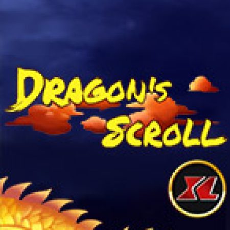 Dragon’s Scroll XL Slot – Trải Nghiệm Game Slot Huyền Thoại và Cách Chơi Chiến Thắng