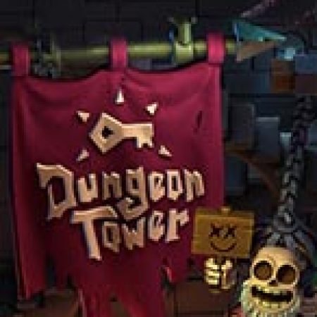 Hướng Dẫn Chơi Dungeon Tower Slot: Bí Kíp Đánh Bại Mọi Thử Thách