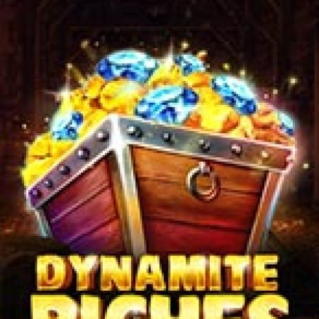 Hướng Dẫn Chơi Kho Báu Nổ Tung – Dynamite Riches Slot: Bí Kíp Đánh Bại Mọi Thử Thách