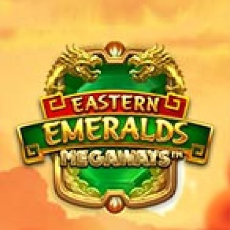 Khám Phá Eastern Emeralds Megaways Slot: Từ Lịch Sử Đến Cách Thức Chơi Đỉnh Cao