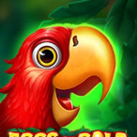 Chơi Eggs of Gold Slot Online: Tips, Chiến Lược và Hướng Dẫn Chi Tiết