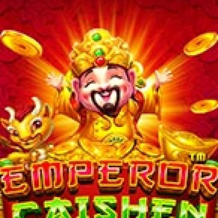 Chơi Thần Tài Vạn Năng – Emperor Caishen Slot Online: Tips, Chiến Lược và Hướng Dẫn Chi Tiết