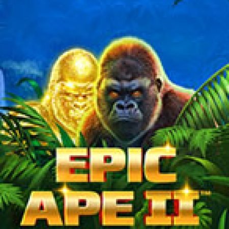 Chơi Epic Ape II Jackpot Blitz Slot Online: Tips, Chiến Lược và Hướng Dẫn Chi Tiết