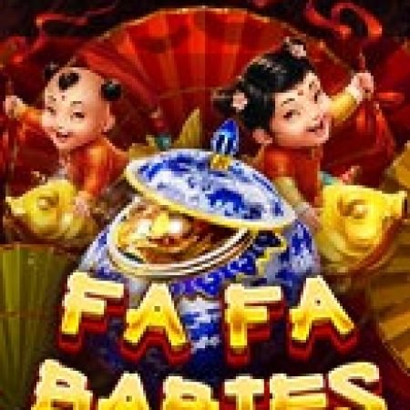 Chơi Tiểu Đồng Tử – Fa Fa Babies Slot Online: Tips, Chiến Lược và Hướng Dẫn Chi Tiết