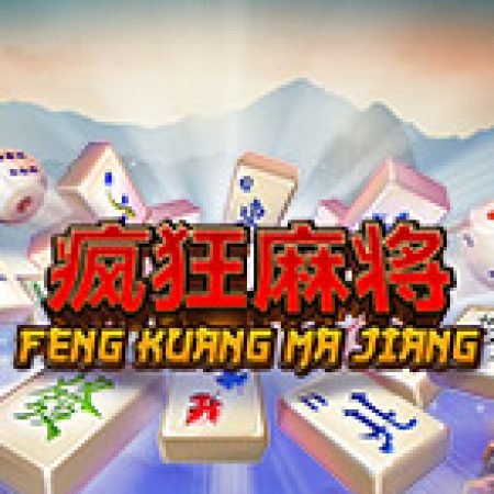 Feng Kuang Ma Jiang Slot – Trải Nghiệm Game Slot Huyền Thoại và Cách Chơi Chiến Thắng