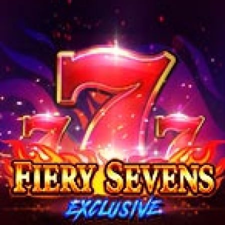 Khám Phá Fiery Sevens Exclusive Slot: Từ Lịch Sử Đến Cách Thức Chơi Đỉnh Cao