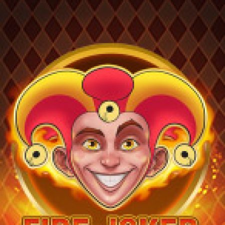 Chơi Rực Lửa – Fire Joker Slot Online: Tips, Chiến Lược và Hướng Dẫn Chi Tiết
