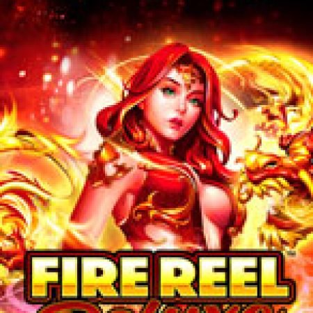 Hướng Dẫn Chơi Fire Reel Deluxe Slot: Bí Kíp Đánh Bại Mọi Thử Thách