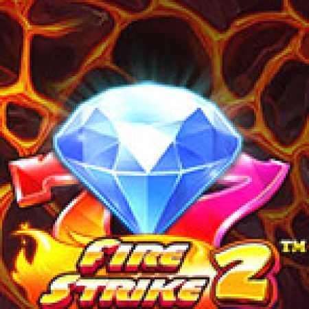 Chơi Đòn Lửa 2 – Fire Strike 2 Slot Online: Tips, Chiến Lược và Hướng Dẫn Chi Tiết