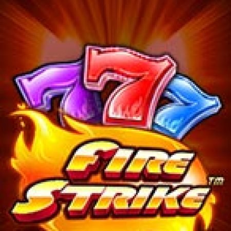 Hướng Dẫn Chơi Vòng Quay Rực Cháy – Fire Strike Slot: Bí Kíp Đánh Bại Mọi Thử Thách